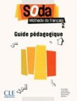 Soda. Méthode de français. Guide pédagogique - Bruno Mègre, Dorothée Dupleix, Nelly Mous - Libro CLE International 2013 | Libraccio.it