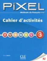 Pixel. Livello 3.A2. Cahier d'activites. - C. Favret, S. Callet, C. Gibbe - Libro CLE International 2012 | Libraccio.it