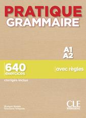 Pratique grammaire. A1-A2. 640 exercices avec règles. Con Corrigés.