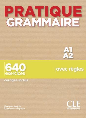 Pratique grammaire. A1-A2. 640 exercices avec règles. Con Corrigés. Per le Scuole superiori - Évelyne Siréjols, Giovanna Tempesta - Libro CLE International 2019 | Libraccio.it