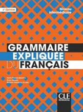 Grammaire expliquée du français. Niveau intermédiaire B1/B2. Con e-book. Con espansione online