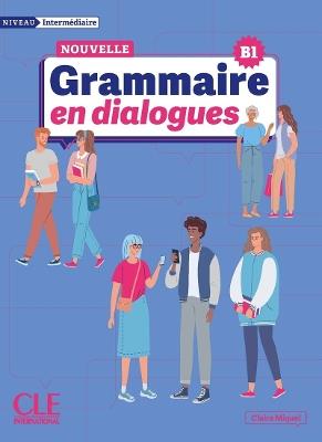 Nouvelle Grammaire en dialogues. Nouvelle Grammaire en dialogues (Niveau B1). Per le Scuole superiori. - Odile Grand-Clément - Libro CLE International 2024 | Libraccio.it