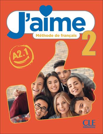 J'aime. Méthode de français. Livre de l'eleve. Cahier d'activités. (Livello A2.1). Con espansione online. Vol. 2  - Libro CLE International 2024 | Libraccio.it