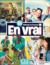 En vrai. Méthode de français. B1. Livre de l'élève. Con Cahier d'activités. Per le Scuole superiori. Con Contenuto digitale (fornito elettronicamente)