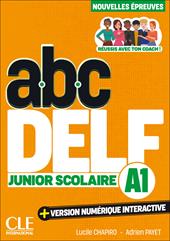 ABC DELF Junior Scolaire. Nouvelles épreuves. A1. Avec version numérique interactive. Con e-book