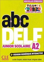 ABC DELF Junior Scolaire. Nouvelles épreuves. A2. Avec version numérique interactive. Con e-book