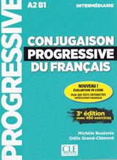 Conjugaison progressive du français. Niveau intermédiaire. Per le Scuole superiori. Con Appli-web