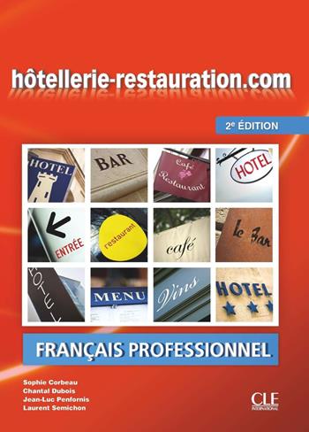 Hôtellerie-Restauration.com. Livre de lélève. Niveau A2. Per l Scuole superiori. Con File audio online - Sophie Corbeau, Chantal Dubois, Jean-Luc Penfornis - Libro CLE International 2025 | Libraccio.it
