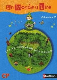 Un monde à lire. CP. Cahier-livre. Vol. 2 - Nadine Robert, Isabelle Le Guay, Mireille Hartmann - Libro Nathan 2006 | Libraccio.it