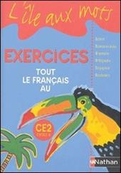 Tout le français au CE2. Exercices.