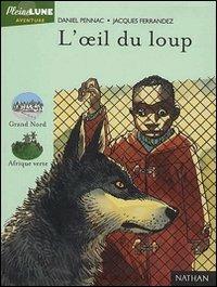 L' oeil du loup - Jacques Ferrandez, Daniel Pennac - Libro Nathan 2002 | Libraccio.it