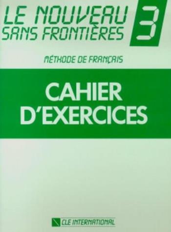 NOUVEAU SANS FRONTIERES 3 CAHIER D'EXERCICES - DOMINIQUE PHILIPPE, GIRARDET JACKY, M. E M. VERDELHAN - Libro | Libraccio.it