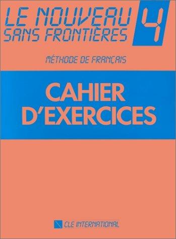 NOUVEAU SANS FRONTIERES 4 CAHIER D'EXERCICES - DOMINIQUE PHILIPPE, GIRARDET JACKY, M. E M. VERDELHAN - Libro | Libraccio.it
