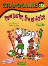 Grammaire. CE2. Pour parler, lire et ecrire.