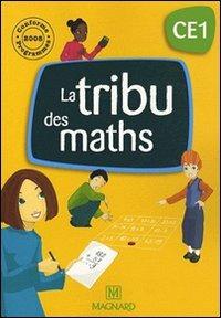La tribu des maths CE1. - Philippe-Alain Deguilhaume, Sebastien Dessertine - Libro Magnard 2010 | Libraccio.it