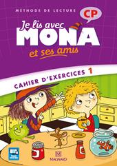 Je lis avec Mona et ses amis. CP. Cahier d'exercices. Vol. 1