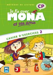 Je lis avec Mona et ses amis. CP. Cahier d'exercices. Vol. 2