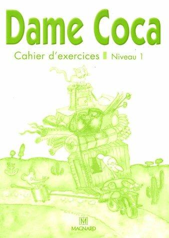 Dame coca. Niveau 1. Cahier d'activités. Per la Scuola elementare - DANIELLE TILLARD, FRANCOISE TURGIS - Libro Magnard 2006 | Libraccio.it