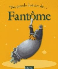 Ma grande histoire de... fantôme. - Alain Korkos - Libro Magnard 2010 | Libraccio.it