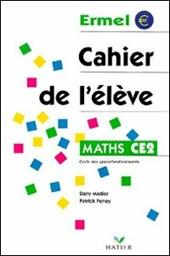 Maths CE2. Cahier de l'élève. Per la Scuola elementare