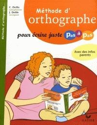 Méthode d'orthographe. Pour écrire juste pas à pas. - Clementine Delile, Jean Delile - Libro Hatier 2007 | Libraccio.it