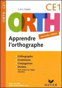 Apprendre l'orthographe. CE1. Per la Scuola elementare - Jeanine Guion, Jean Guion - Libro Hatier 2008 | Libraccio.it