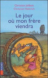 Le jour où mon frére viendra. Per la Scuola elementare - Christian Jolibois, Christian Heinrich - Libro Pocket Books 2002 | Libraccio.it