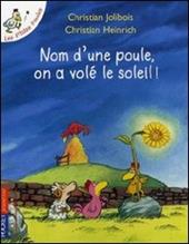 Nom d'une poule, on à volé le soleil!