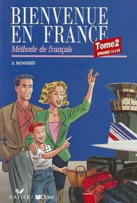 Bienvenue en France. Vol. 2 - Annie Monnerie Goarin, P. Ceuzin, P. Laik - Libro ELI 1992 | Libraccio.it