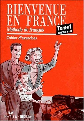 Bienvenue en France. Cahier d'exercices. Vol. 1 - Annie Monnerie Goarin, P. Ceuzin, P. Laik - Libro ELI 1992 | Libraccio.it