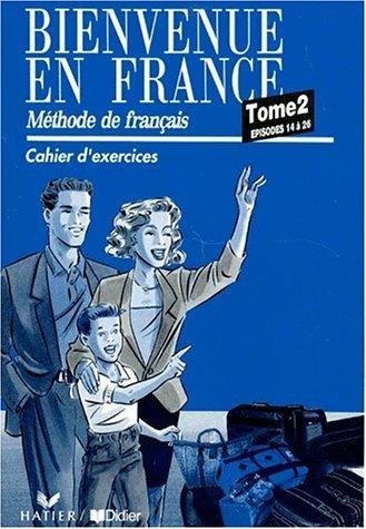 Bienvenue en France. Cahier d'exercices. Vol. 2 - Annie Monnerie Goarin, P. Ceuzin, P. Laik - Libro ELI 1992 | Libraccio.it