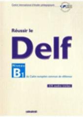 Réussir le Delf B1. Con CD Audio. Per le Scuole superiori
