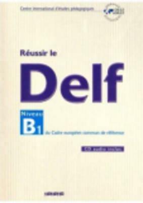 Réussir le Delf B1. Con CD Audio. Per le Scuole superiori  - Libro Didier 2006 | Libraccio.it