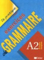 Je pratique. Exercices de grammaire. A2. - Christian Beaulieu - Libro Didier 2012 | Libraccio.it