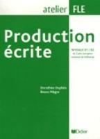 Atelier FLE. Production écrite. A1-A2. Per le Scuole superiori - Dorothée Dupleix, Bruno Mègre - Libro Didier 2013 | Libraccio.it