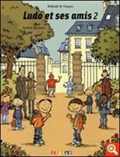 Ludo et ses amis. Méthode de français. Per la Scuola elementare. Vol. 2