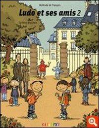 Ludo et ses amis. Méthode de français. Per la Scuola elementare. Vol. 2 - Corinne Marchois - Libro Didier 2008 | Libraccio.it