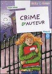 Crime d'auteur. Niveau A2. Con CD Audio. Per la Scuola elementare
