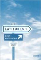 Latitudes. Guide pédagogique. Con CD-Audio. Vol. 1