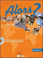 Alors. Per le Scuole superiori? Con CD Audio. Vol. 2
