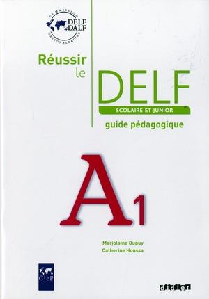 Réussir le DELF. Scolaire et junior. A1. Guide pédagogique. Per le Scuole superiori. Con CD-Audio  - Libro Didier 2012 | Libraccio.it