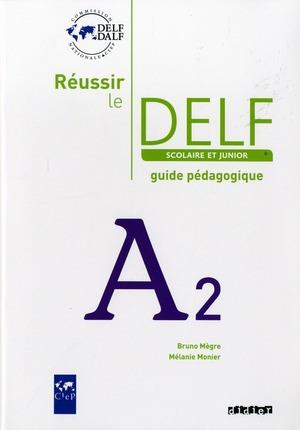 Réussir le DELF. Scolaire et junior. A2. Guide pédagogique. Per le Scuole superiori. Con CD-Audio  - Libro Didier 2012 | Libraccio.it