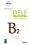 Réussir le DELF. Scolaire et junior. B2. Guide pédagogique. Per le Scuole superiori. Con CD-Audio  - Libro Didier 2012 | Libraccio.it