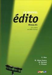 Le nouvel édito. Livre élève. B1. Per le Scuole superiori. Con espansione online. Con CD-Audio. Con DVD-ROM