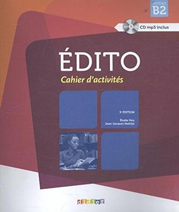 Édito. Niveau B2. Cahier. Per le Scuole superiori. Con CD-Audio  - Libro Didier 2015 | Libraccio.it