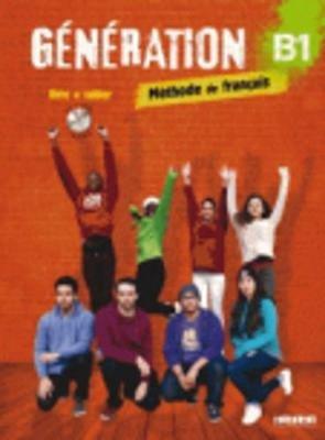 Generation. Niveau B1. Avec Livre et Cahier. Per le Scuole superiori. Con CD-Audio. Con DVD-ROM. Vol. 3  - Libro Didier 2018 | Libraccio.it