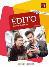 Edito. Méthode de Français. Niveau B1. Livre. Con DVD-ROM