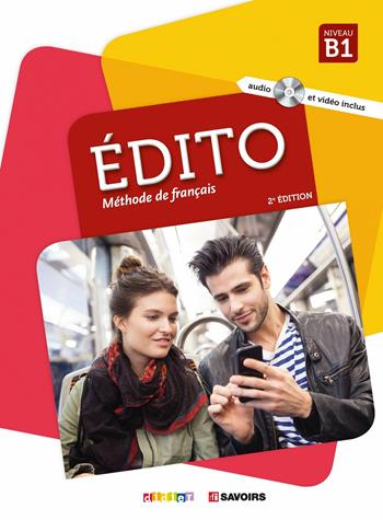 Edito. Méthode de Français. Niveau B1. Livre. Per le Scuole superiori. Con DVD-ROM  - Libro Didier 2018 | Libraccio.it