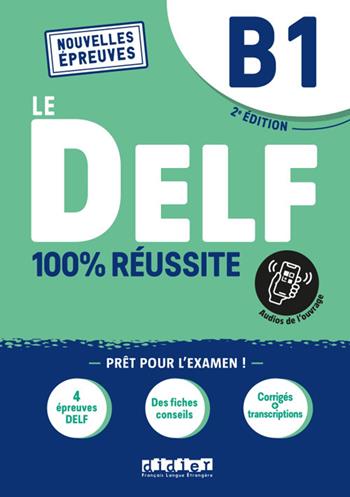 DELF. 100% reussite. Niveau B1.  - Libro Didier 2021 | Libraccio.it