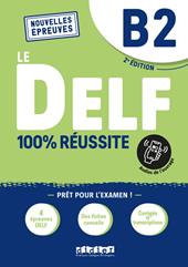 Le DELF 100% réussite. Niveau B2. Con didierfle.app